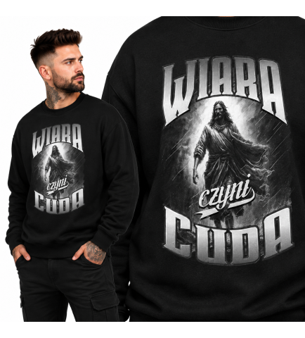 Bluza Chrześcijańska  WIARA CZYNI CUDA